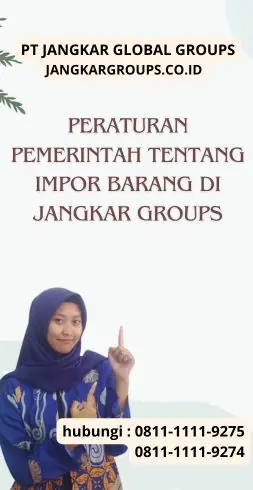 Peraturan Pemerintah Tentang Impor Barang di Jangkar Groups