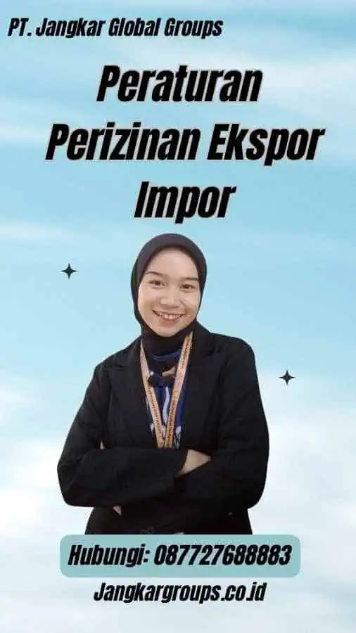 Peraturan Perizinan Ekspor Impor