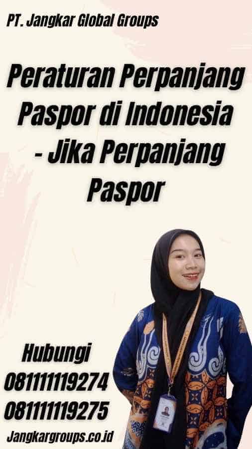 Peraturan Perpanjang Paspor di Indonesia - Jika Perpanjang Paspor