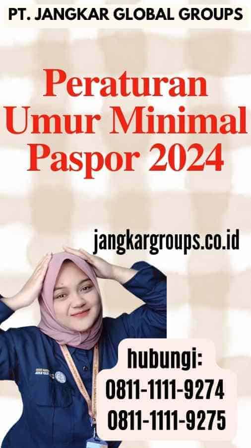 Peraturan Umur Minimal Paspor 2024