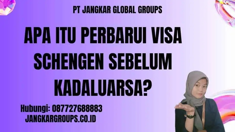 Apa itu Perbarui Visa Schengen Sebelum Kadaluarsa