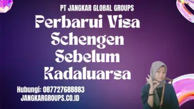 Perbarui Visa Schengen Sebelum Kadaluarsa