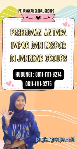 Perbedaan Antara Impor Dan Ekspor di Jangkar Groups