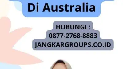 Perbedaan Antara Visa Kerja Dan Kunjungan Bisnis Di Australia