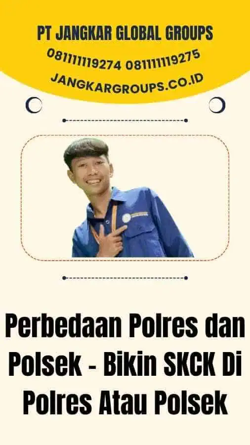 Perbedaan Polres dan Polsek - Bikin SKCK Di Polres Atau Polsek