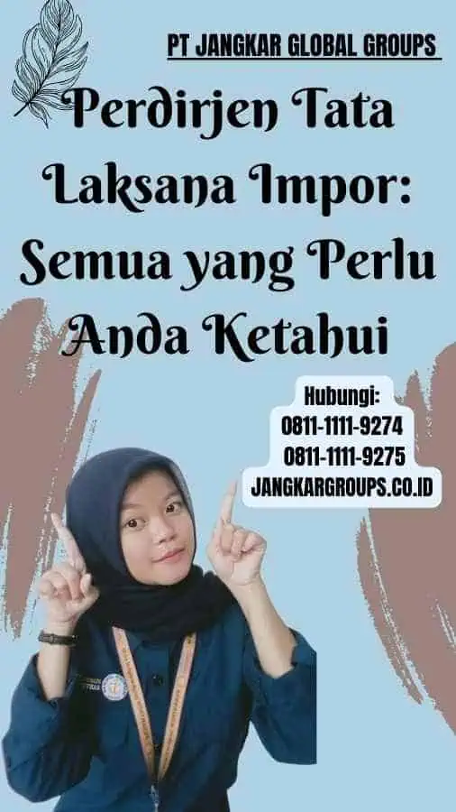 Perdirjen Tata Laksana Impor Semua yang Perlu Anda Ketahui