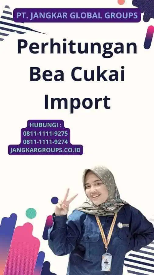 Perhitungan Bea Cukai Import