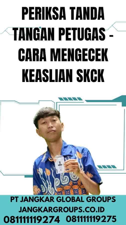 Periksa Tanda Tangan Petugas - Cara Mengecek Keaslian SKCK