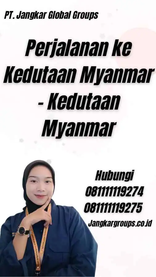 Perjalanan ke Kedutaan Myanmar - Kedutaan Myanmar