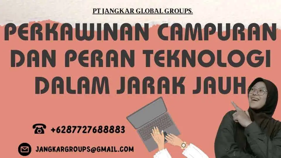 Perkawinan Campuran dan Peran Teknologi dalam Jarak Jauh