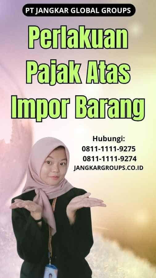 Perlakuan Pajak Atas Impor Barang