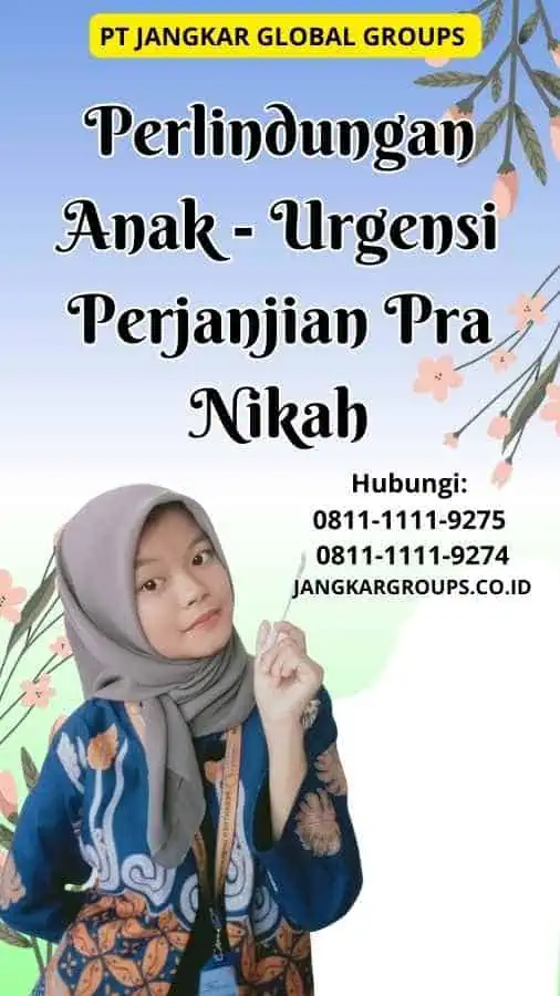 Perlindungan Anak Urgensi Perjanjian Pra Nikah