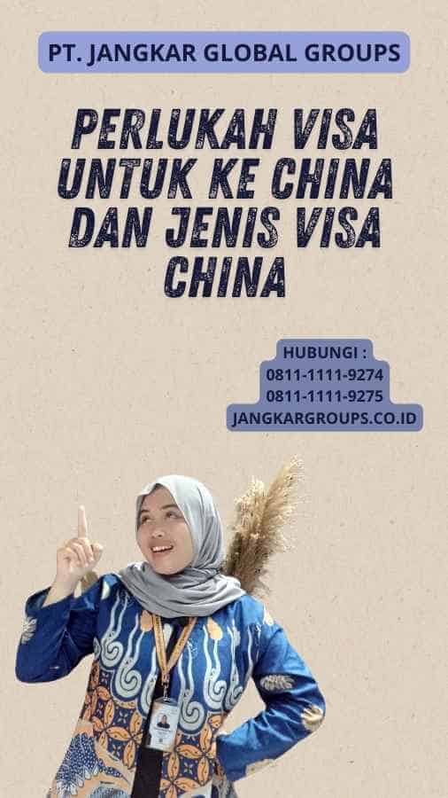 Perlukah Visa Untuk Ke China Dan Jenis Visa China