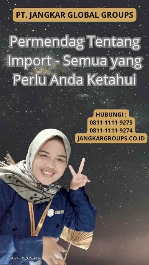 Permendag Tentang Import - Semua yang Perlu Anda Ketahui