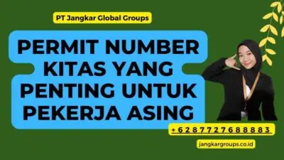 Permit Number KITAS yang Penting untuk Pekerja Asing