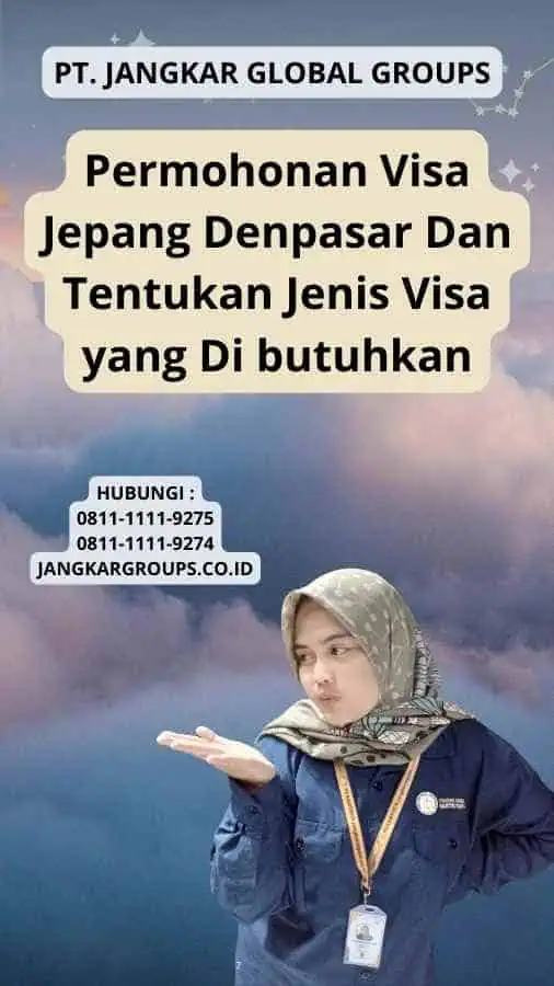 Permohonan Visa Jepang Denpasar Dan Tentukan Jenis Visa yang Di butuhkan