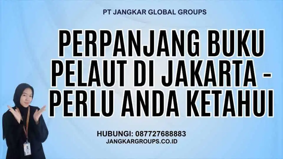 Perpanjang Buku Pelaut di Jakarta - Perlu Anda Ketahui