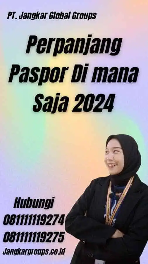 Perpanjang Paspor Di mana Saja 2024