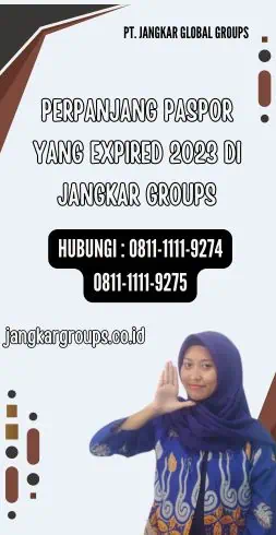 Perpanjang Paspor Yang Expired 2023 di Jangkar Groups