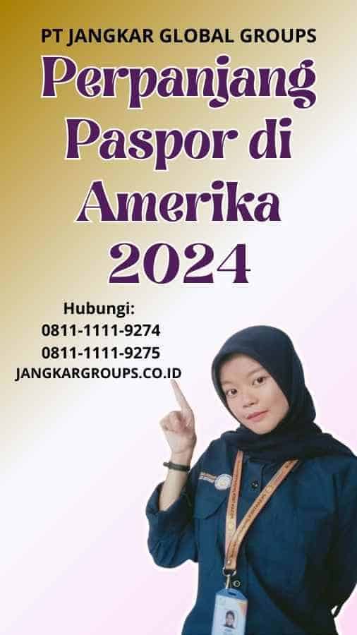 Perpanjang Paspor di Amerika 2024