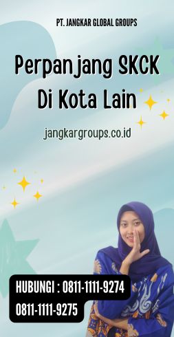 Perpanjang SKCK Di Kota Lain