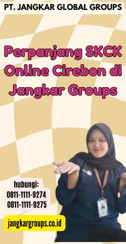 Perpanjang SKCK Online Cirebon di Jangkar Groups