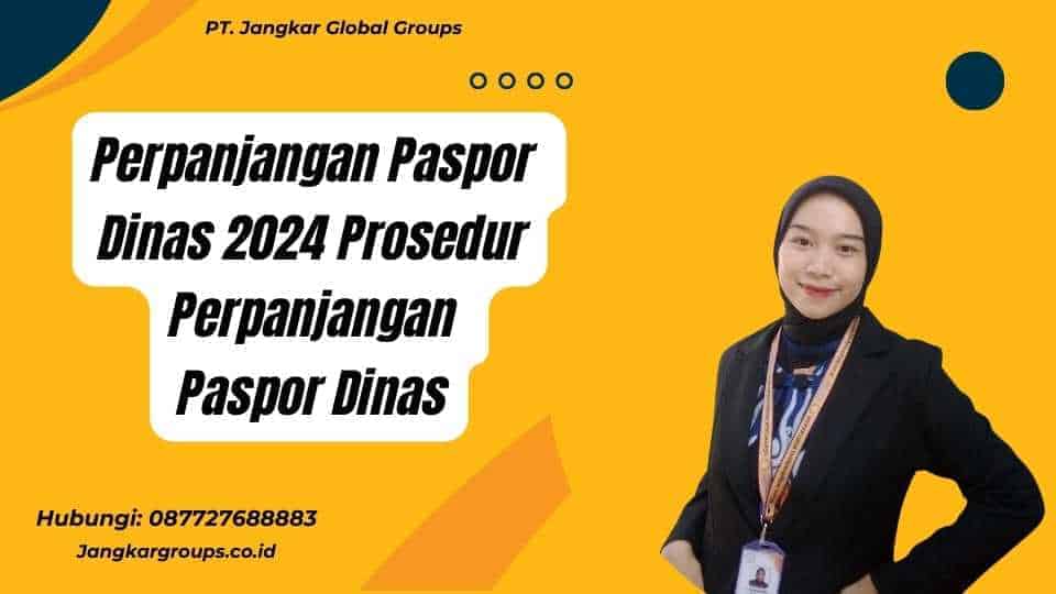 Perpanjangan Paspor Dinas 2024 Prosedur Perpanjangan Paspor Dinas