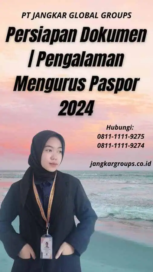 Persiapan Dokumen Pengalaman Mengurus Paspor 2024