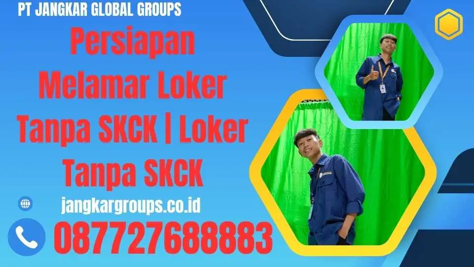 Persiapan Melamar Loker Tanpa SKCK Loker Tanpa SKCK