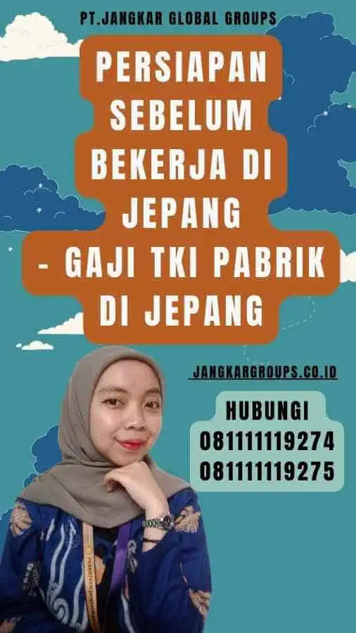 Persiapan Sebelum Bekerja di Jepang - Gaji TKI PaBRIk Di Jepang