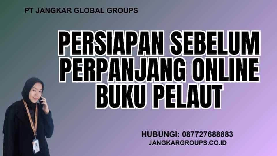 Persiapan Sebelum Perpanjang Online Buku Pelaut