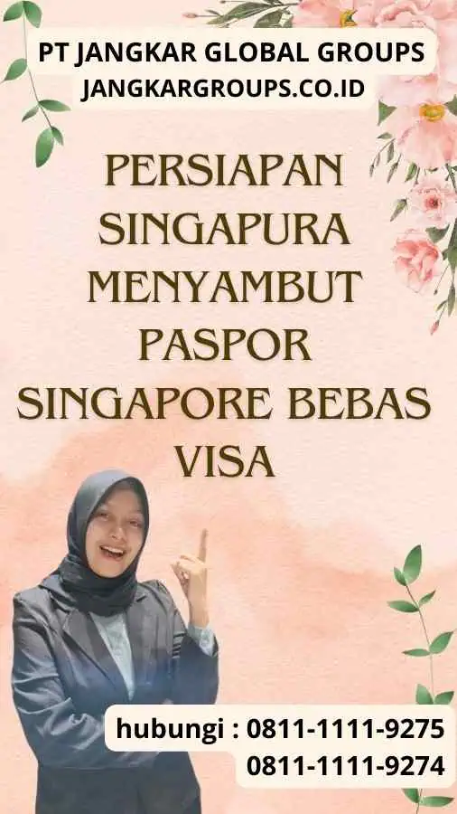 Persiapan Singapura Menyambut Paspor Singapore Bebas Visa