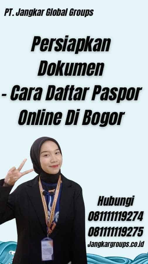 Persiapkan Dokumen - Cara Daftar Paspor Online Di Bogor