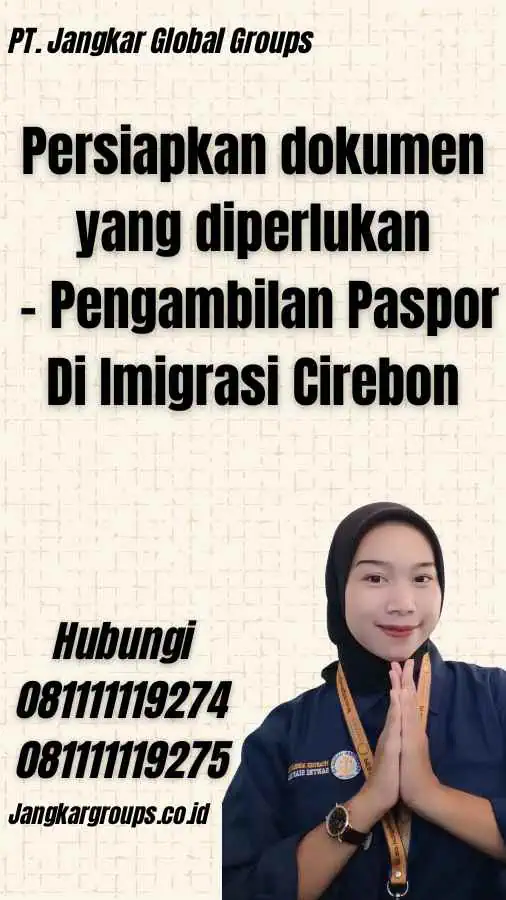 Persiapkan dokumen yang diperlukan - Pengambilan Paspor Di Imigrasi Cirebon