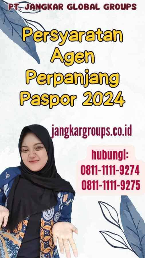 Persyaratan Agen Perpanjang Paspor 2024