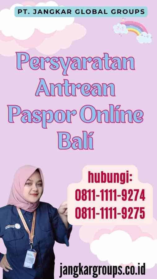 Persyaratan Antrean Paspor Online Bali