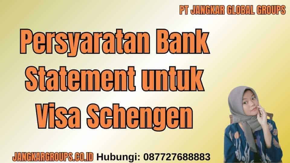 Persyaratan Bank Statement untuk Visa Schengen