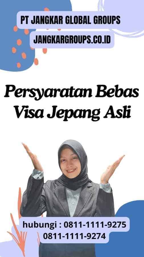 Persyaratan Bebas Visa Jepang Asli