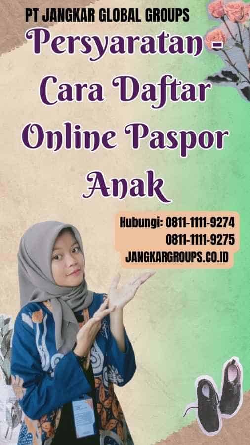 Persyaratan Cara Daftar Online Paspor Anak