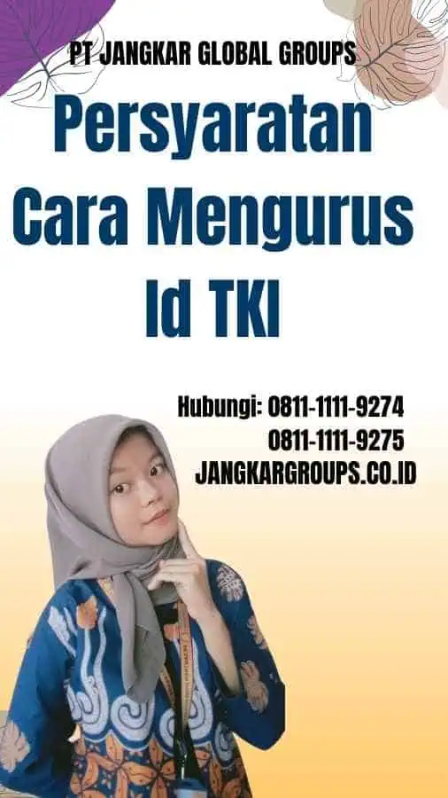 Persyaratan Cara Mengurus Id TKI