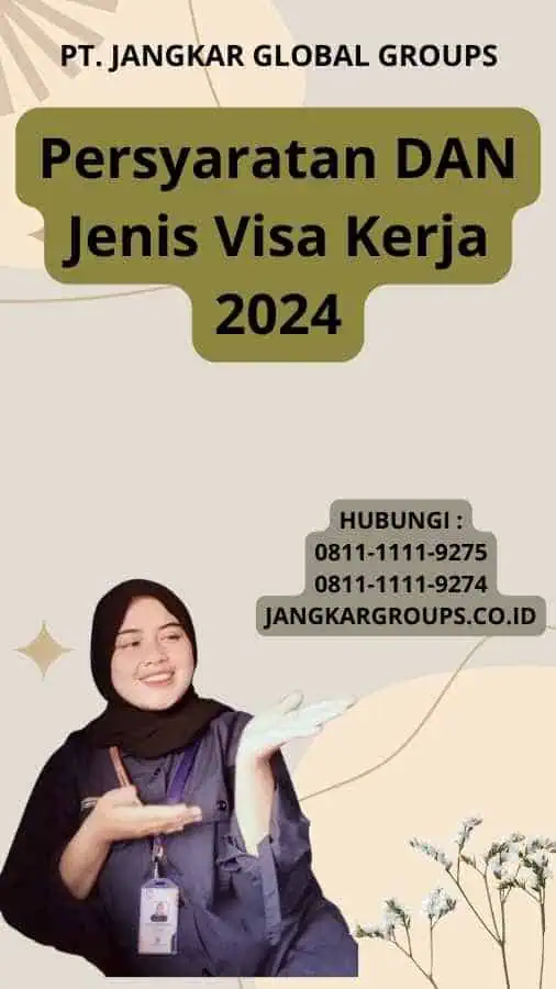 Persyaratan DAN Jenis Visa Kerja 2024