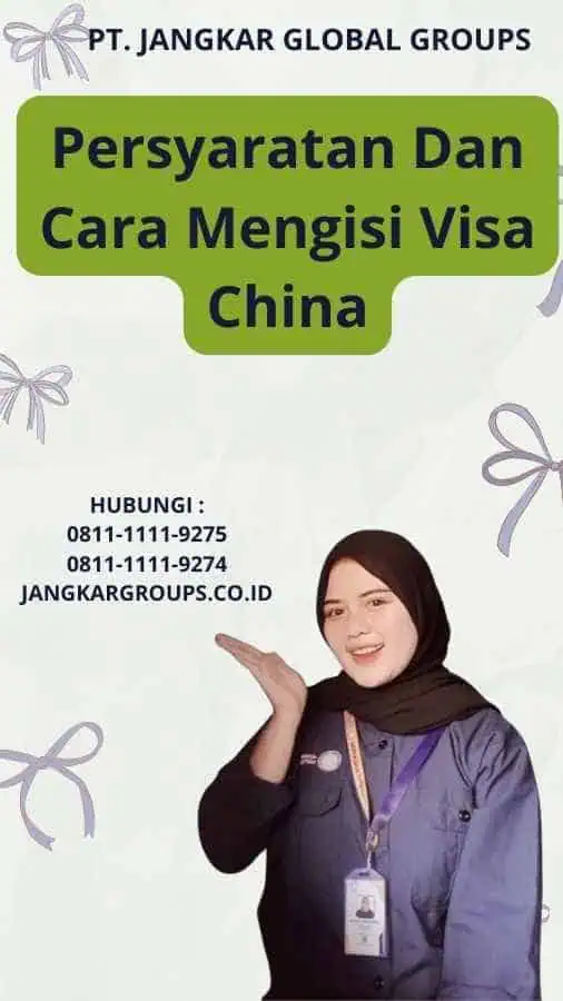 Persyaratan Dan Cara Mengisi Visa China