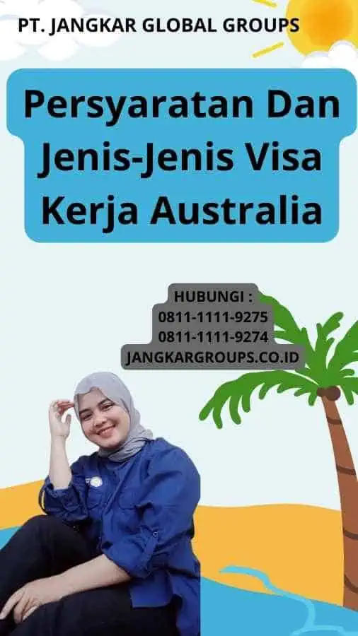 Persyaratan Dan Jenis-Jenis Visa Kerja Australia