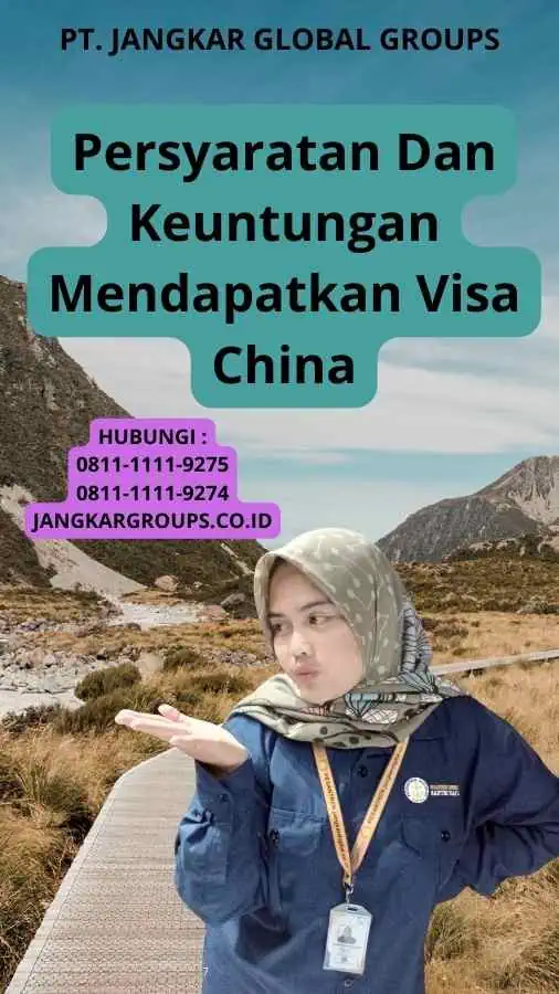 Persyaratan Dan Keuntungan Mendapatkan Visa China