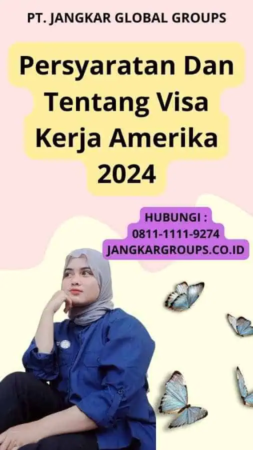 Persyaratan Dan Tentang Visa Kerja Amerika 2024