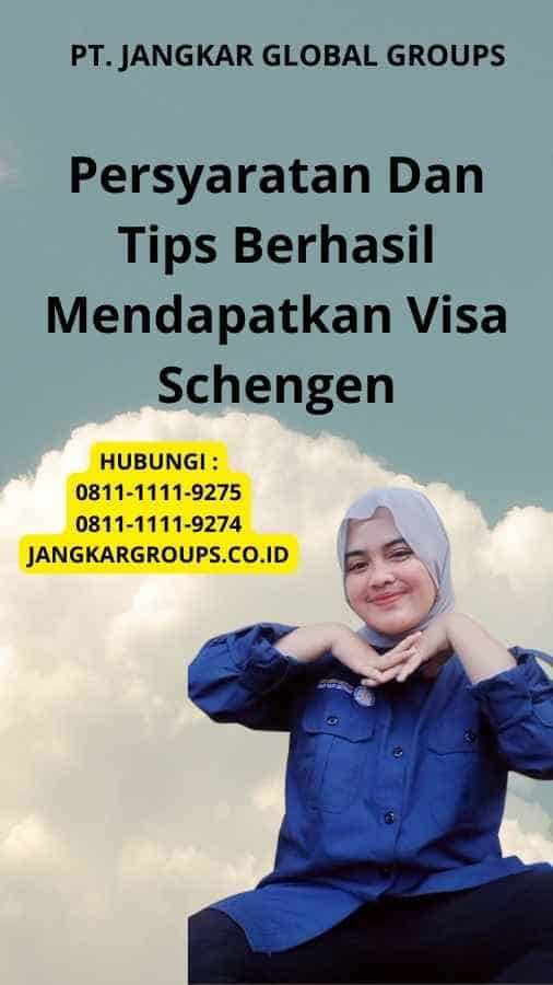 Persyaratan Dan Tips Berhasil Mendapatkan Visa Schengen