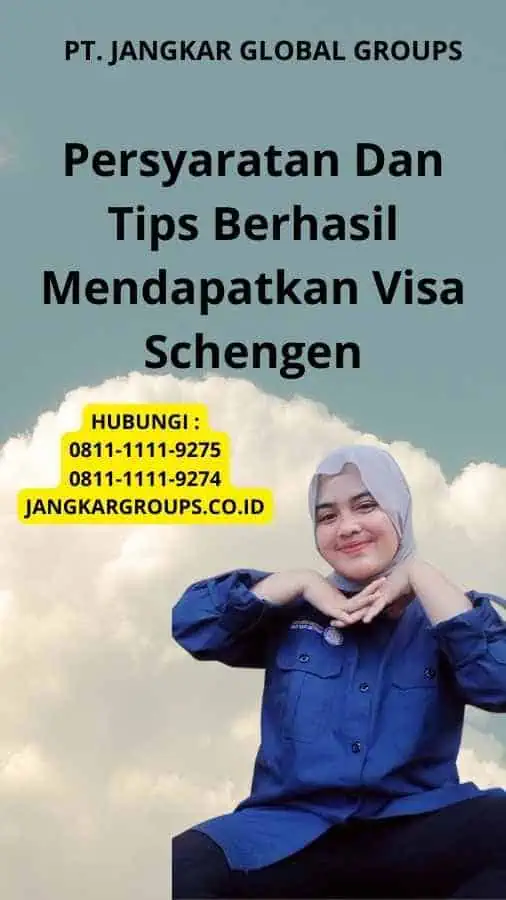 Persyaratan Dan Tips Berhasil Mendapatkan Visa Schengen