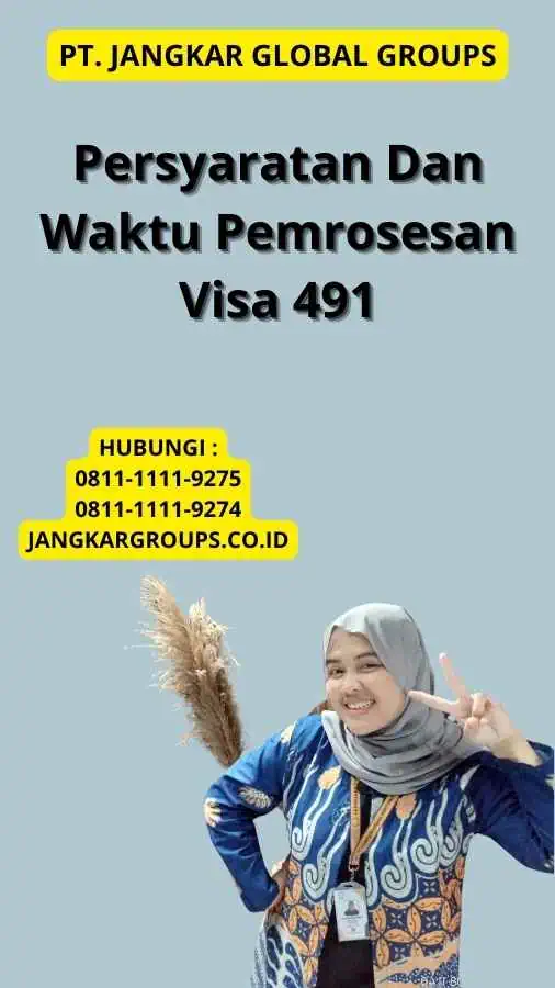 Persyaratan Dan Waktu Pemrosesan Visa 491