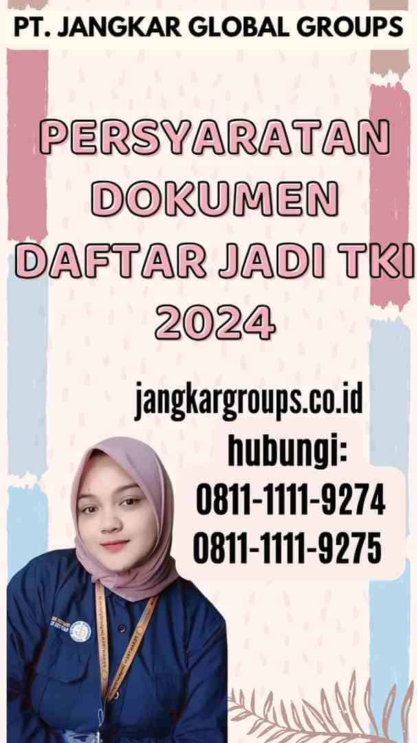 Persyaratan Dokumen Daftar Jadi TKI 2024