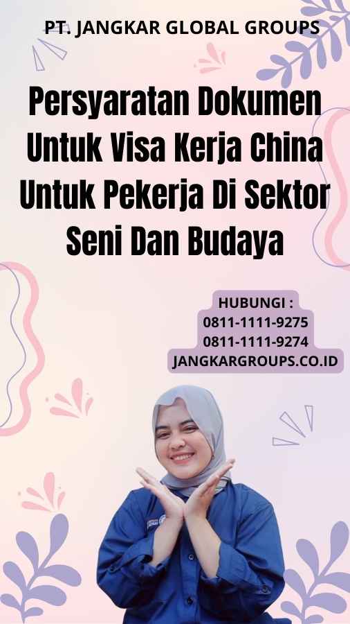 Persyaratan Dokumen Untuk Visa Kerja China Untuk Pekerja Di Sektor Seni Dan Budaya